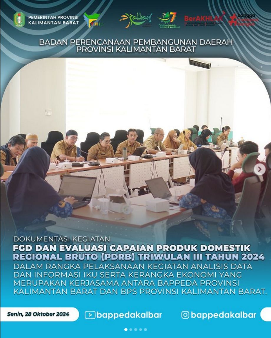 Badan Perencanaan Pembangunan Daerah Provinsi Kalimantan Barat melaksanakan kegiatan Focus Group Discussion (FGD) dan mengevaluasi capaian PDRB Triwulan III tahun 2024