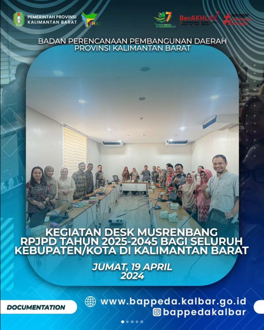 Badan Perencanaan dan Pembangunan Daerah Provinsi Kalimantan Barat melaksanakan Kegiatan Desk Musrenbang RPJPD 2025-2045 bagi seluruh Kabupaten atau Kota di Kalimantan Barat