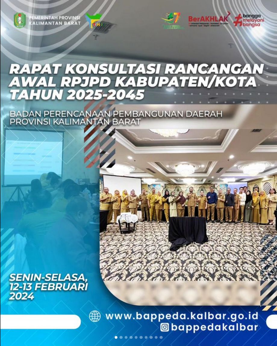 Pemerintah Provinsi Kalimantan Barat melalui Badan Perencanaan Pembangunan Daerah Provinsi Kalimantan Barat Melaksanakan Rapat Konsultasi Rancangan Awal RPJPD Kabupaten atau Kota Tahun 2025 - 2045