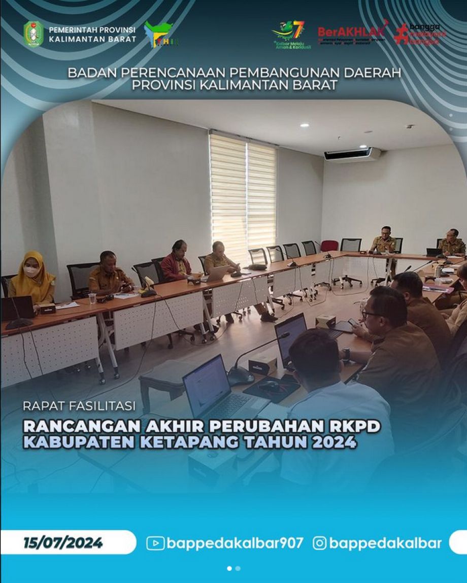 Pemerintah Provinsi Kalimantan Barat melalui Badan Perencanaan Pembangunan Daerah Provinsi Kalimantan Barat melaksanakan Rapat Fasilitasi Rancangan Akhir Perubahan RKPD Kabupaten Ketapang Tahun 2024